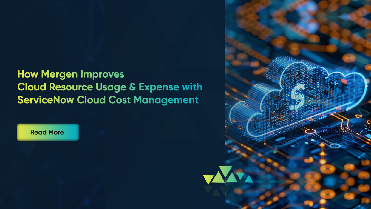 How Mergen Improves Cloud Resource Usage and Expense with ServiceNow Cloud Cost Management